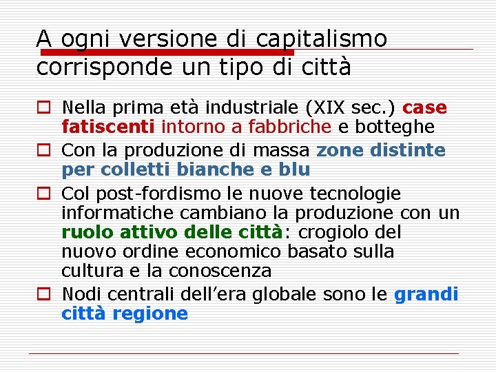 A ogni versione di capitalismo corrisponde un tipo di città o Nella prima età