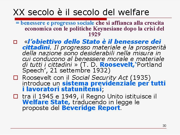 XX secolo è il secolo del welfare = benessere e progresso sociale che si