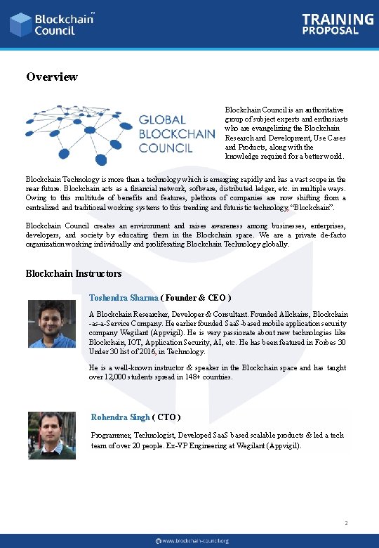 Overview Blockchain Council is an authoritative group of subject experts and enthusiasts who are