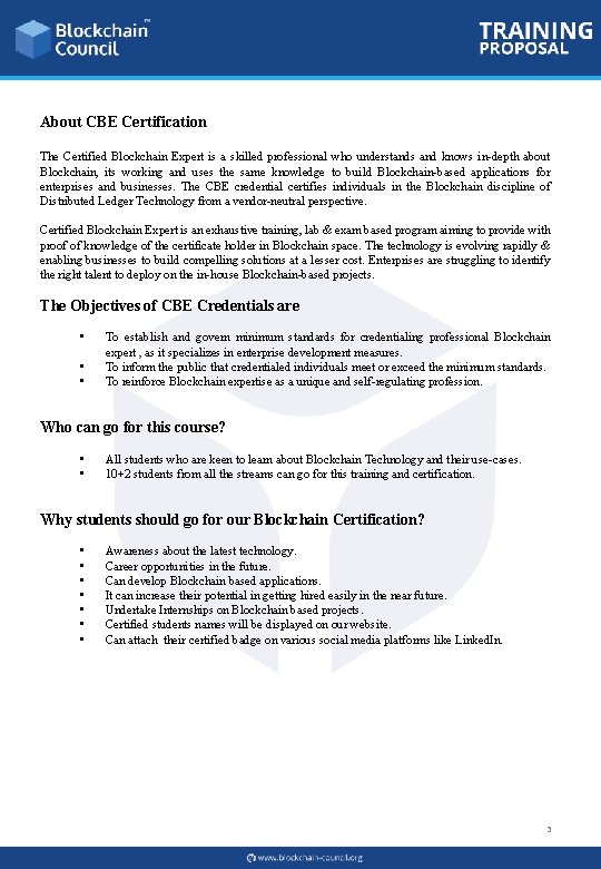 About CBE Certification The Certified Blockchain Expert is a skilled professional who understands and