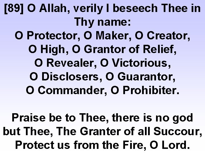[89] O Allah, verily I beseech Thee in Thy name: O Protector, O Maker,