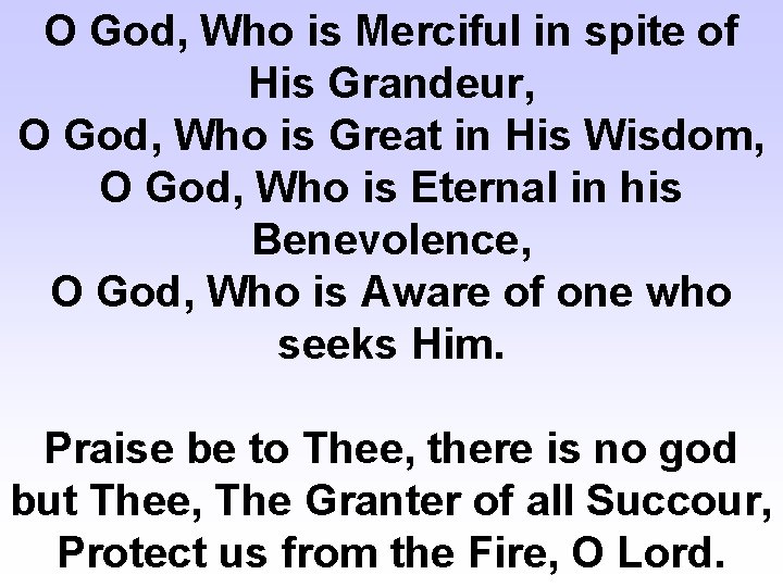 O God, Who is Merciful in spite of His Grandeur, O God, Who is