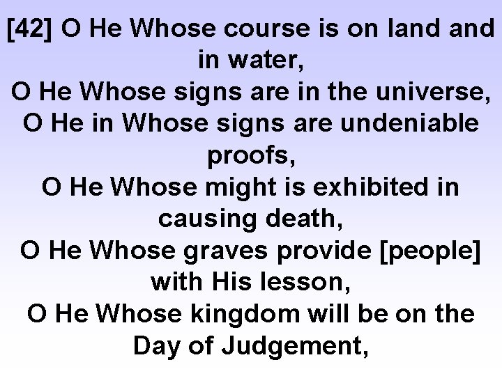 [42] O He Whose course is on land in water, O He Whose signs