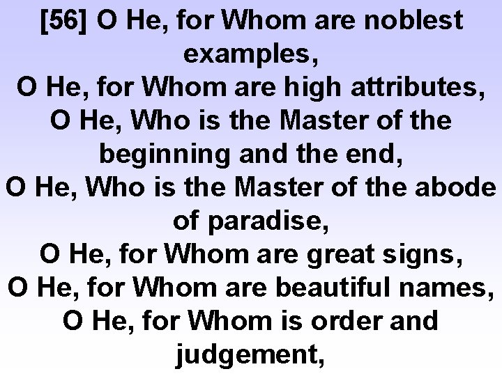 [56] O He, for Whom are noblest examples, O He, for Whom are high