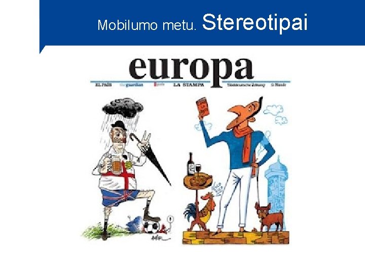 Mobilumo metu. Stereotipai 