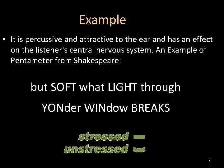 Example • It is percussive and attractive to the ear and has an effect