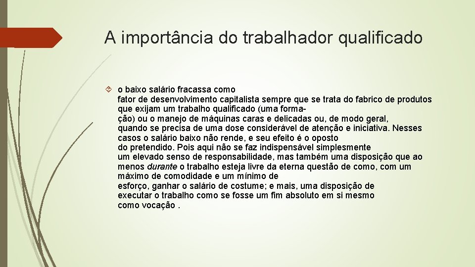 A importância do trabalhador qualificado o baixo salário fracassa como fator de desenvolvimento capitalista