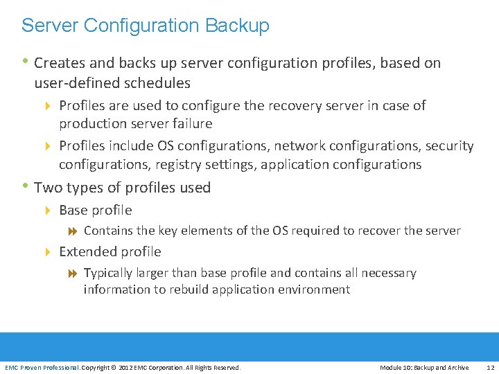 Server Configuration Backup • Creates and backs up server configuration profiles, based on user-defined
