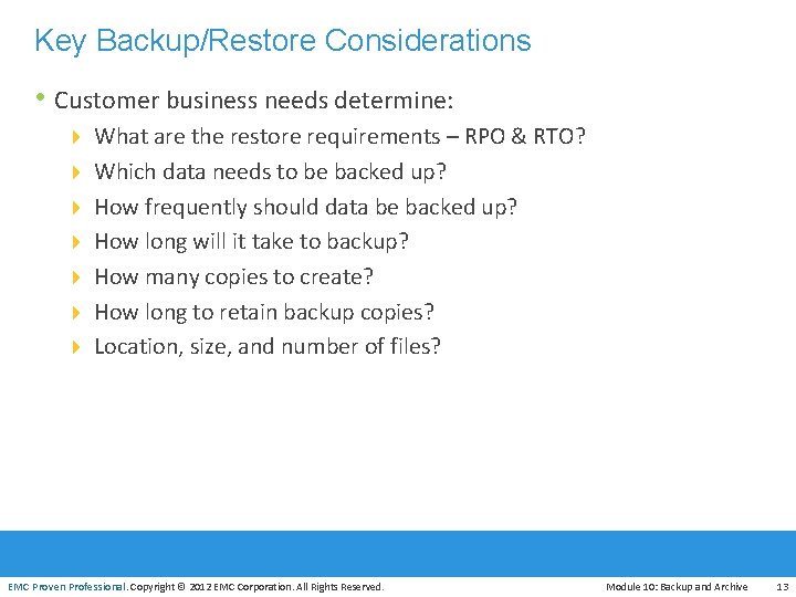 Key Backup/Restore Considerations • Customer business needs determine: 4 What are the restore requirements