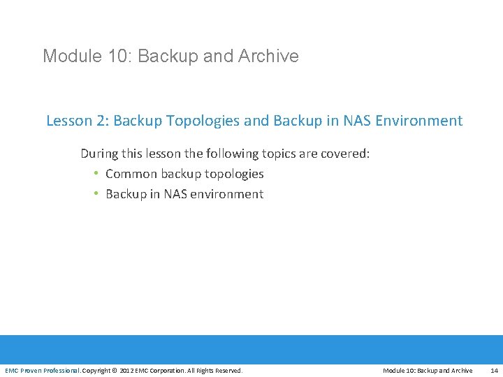 Module 10: Backup and Archive Lesson 2: Backup Topologies and Backup in NAS Environment