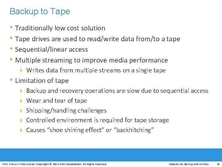 Backup to Tape • Traditionally low cost solution • Tape drives are used to