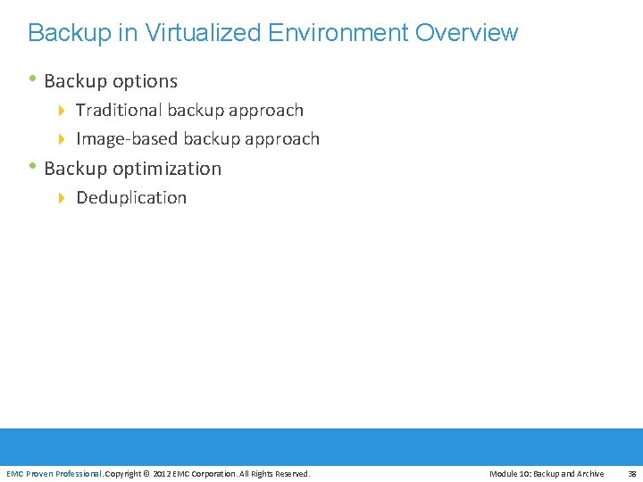 Backup in Virtualized Environment Overview • Backup options 4 Traditional backup approach 4 Image-based