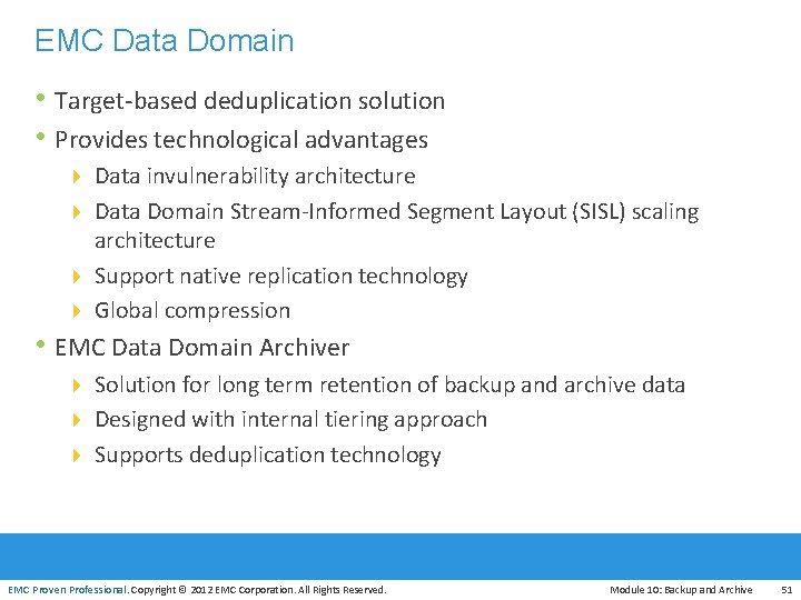 EMC Data Domain • Target-based deduplication solution • Provides technological advantages 4 Data invulnerability