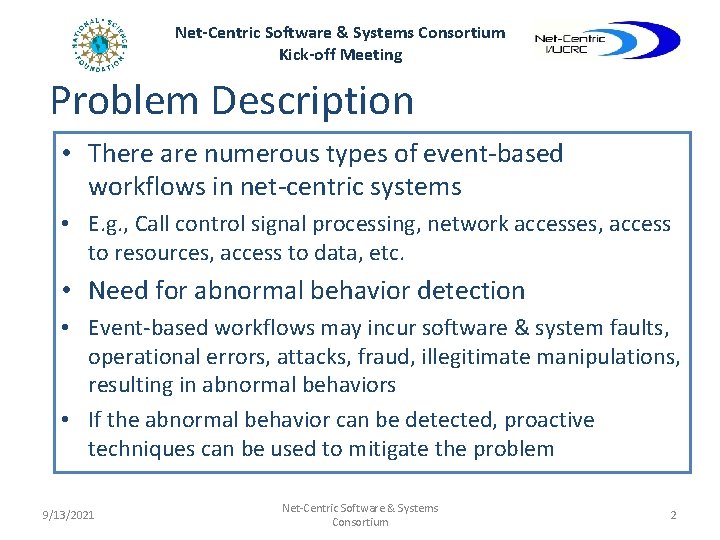 Net-Centric Software & Systems Consortium Kick-off Meeting Problem Description • There are numerous types