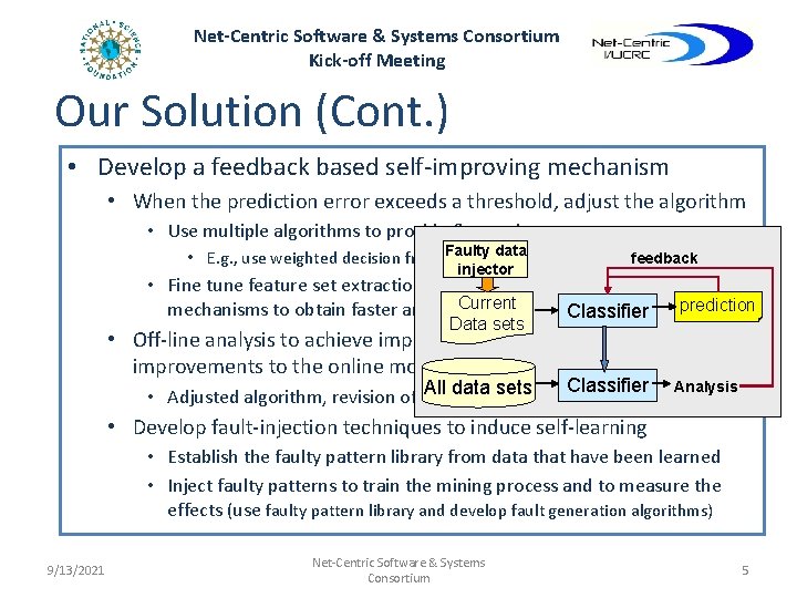 Net-Centric Software & Systems Consortium Kick-off Meeting Our Solution (Cont. ) • Develop a