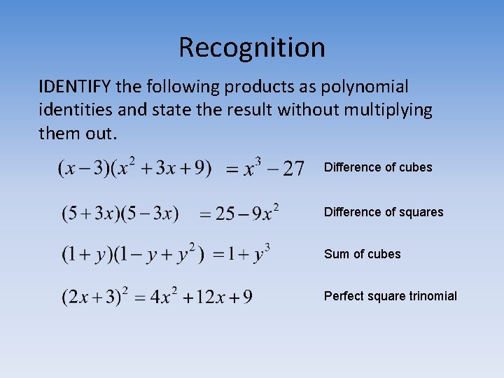 Recognition IDENTIFY the following products as polynomial identities and state the result without multiplying