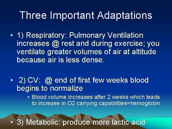 Three Important Adaptations • 1) Respiratory: Pulmonary Ventilation increases @ rest and during exercise;