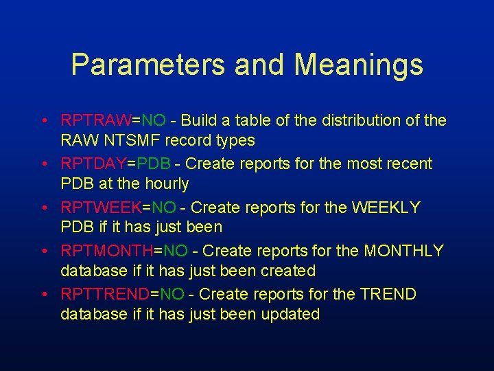 Parameters and Meanings • RPTRAW=NO - Build a table of the distribution of the