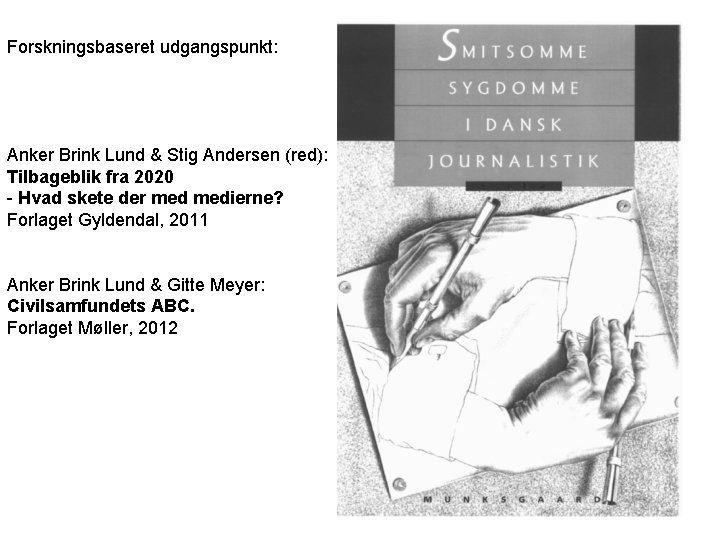 Forskningsbaseret udgangspunkt: Anker Brink Lund & Stig Andersen (red): Tilbageblik fra 2020 - Hvad