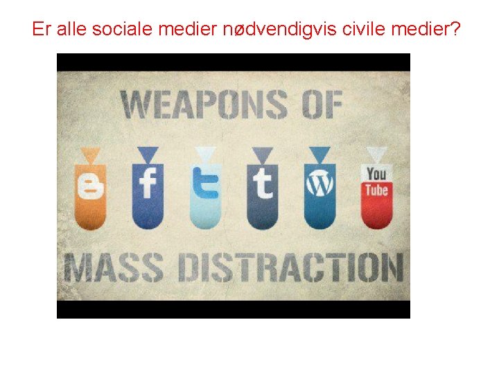 Er alle sociale medier nødvendigvis civile medier? 