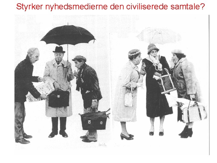 Styrker nyhedsmedierne den civiliserede samtale? 
