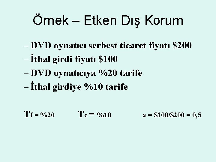 Örnek – Etken Dış Korum – DVD oynatıcı serbest ticaret fiyatı $200 – İthal