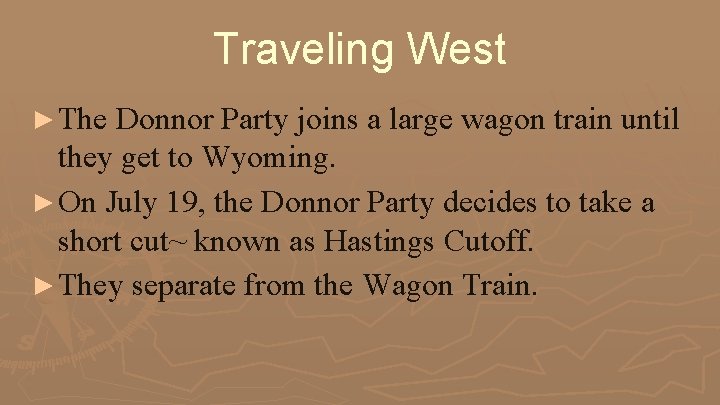 Traveling West ► The Donnor Party joins a large wagon train until they get