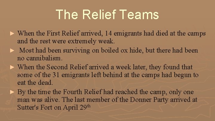 The Relief Teams When the First Relief arrived, 14 emigrants had died at the
