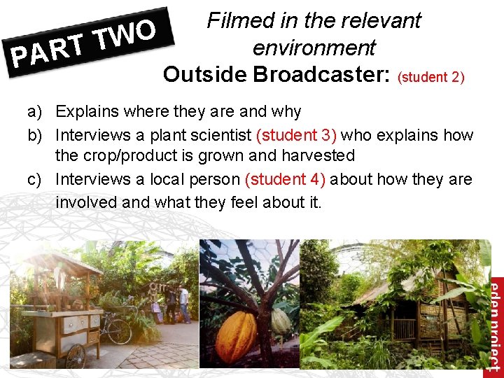 T R A P Filmed in the relevant TWO environment Outside Broadcaster: (student 2)