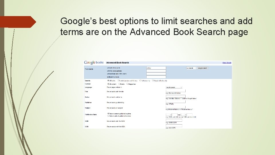 Google’s best options to limit searches and add terms are on the Advanced Book