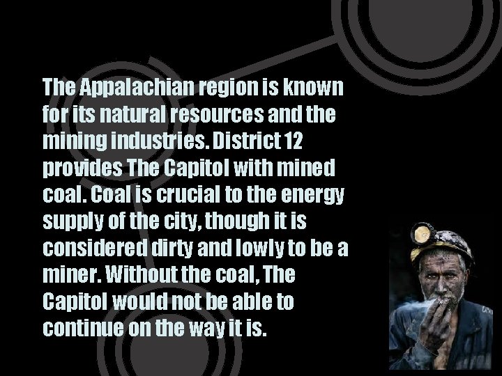 The Appalachian region is known for its natural resources and the mining industries. District