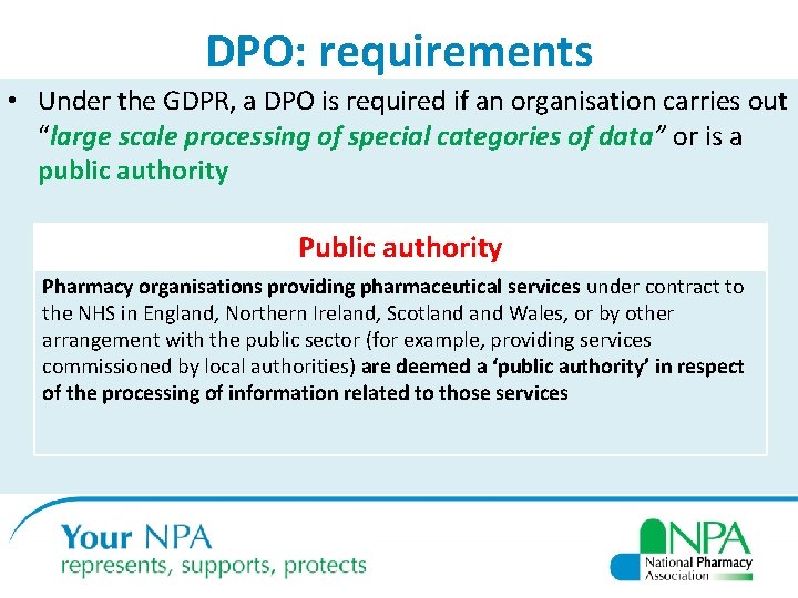 DPO: requirements • Under the GDPR, a DPO is required if an organisation carries