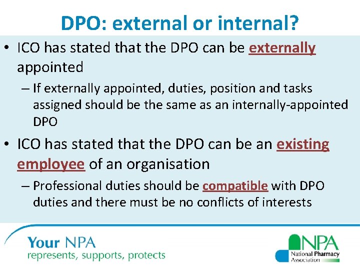 DPO: external or internal? • ICO has stated that the DPO can be externally