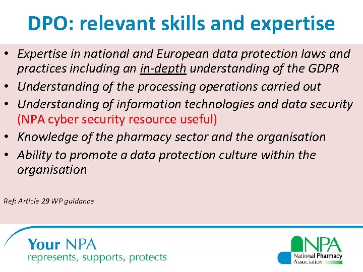 DPO: relevant skills and expertise • Expertise in national and European data protection laws