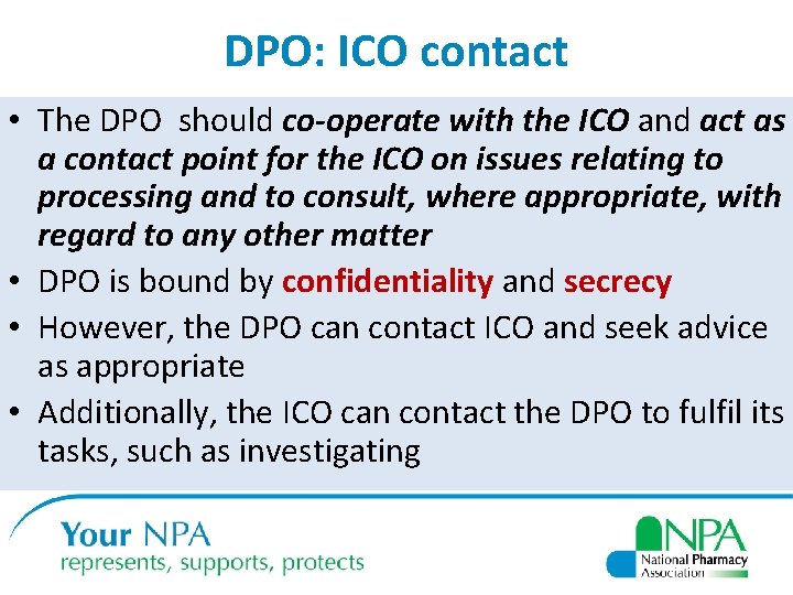 DPO: ICO contact • The DPO should co-operate with the ICO and act as