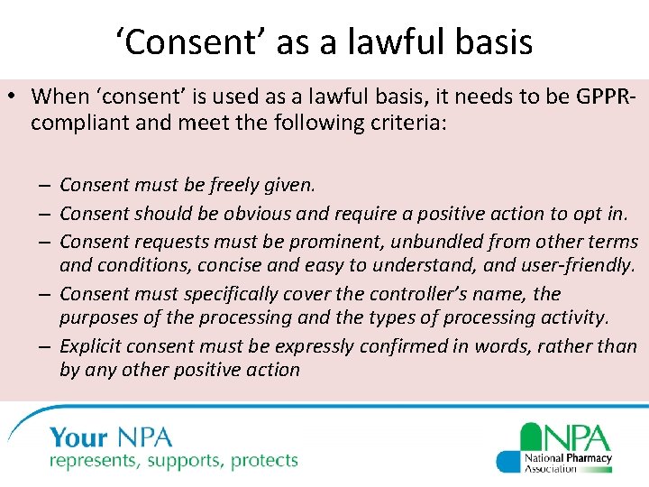 ‘Consent’ as a lawful basis • When ‘consent’ is used as a lawful basis,