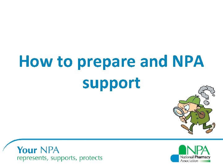 How to prepare and NPA support 