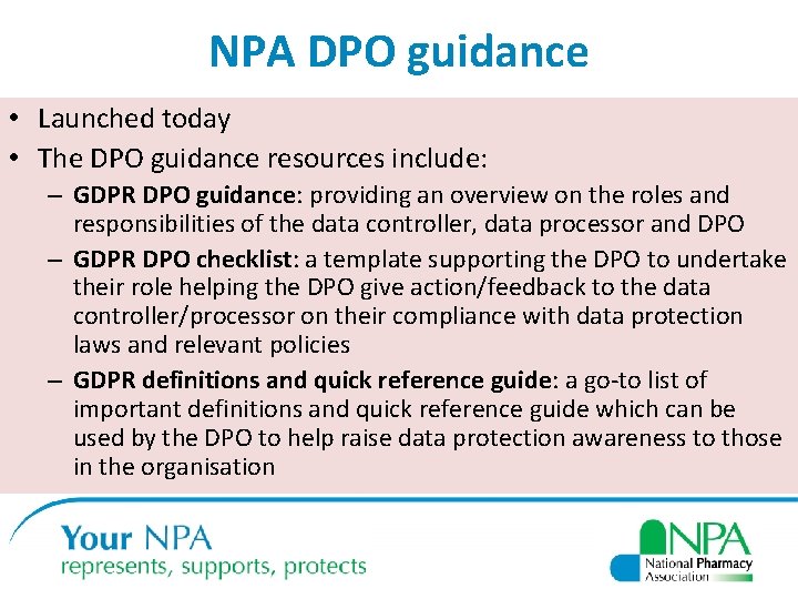 NPA DPO guidance • Launched today • The DPO guidance resources include: – GDPR