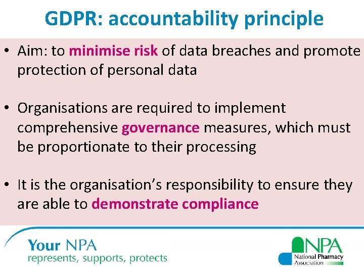 GDPR: accountability principle • Aim: to minimise risk of data breaches and promote protection