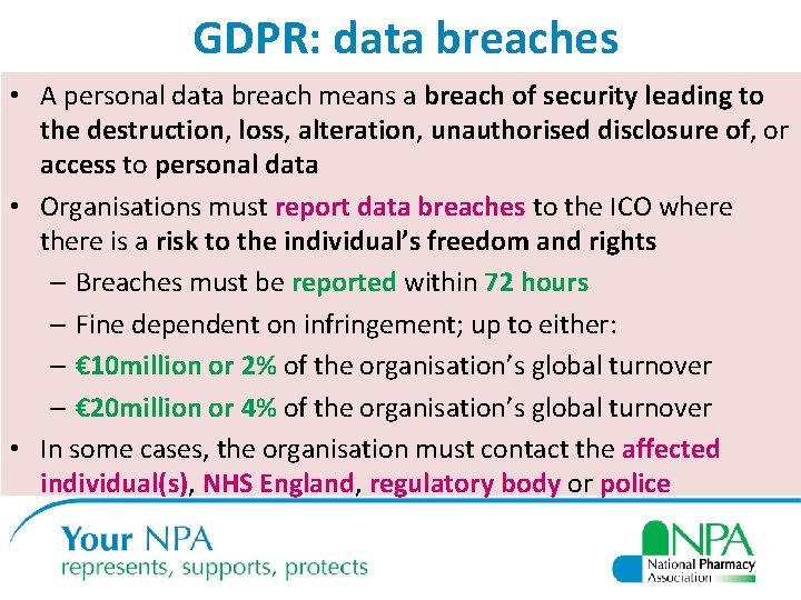 GDPR: data breaches • A personal data breach means a breach of security leading