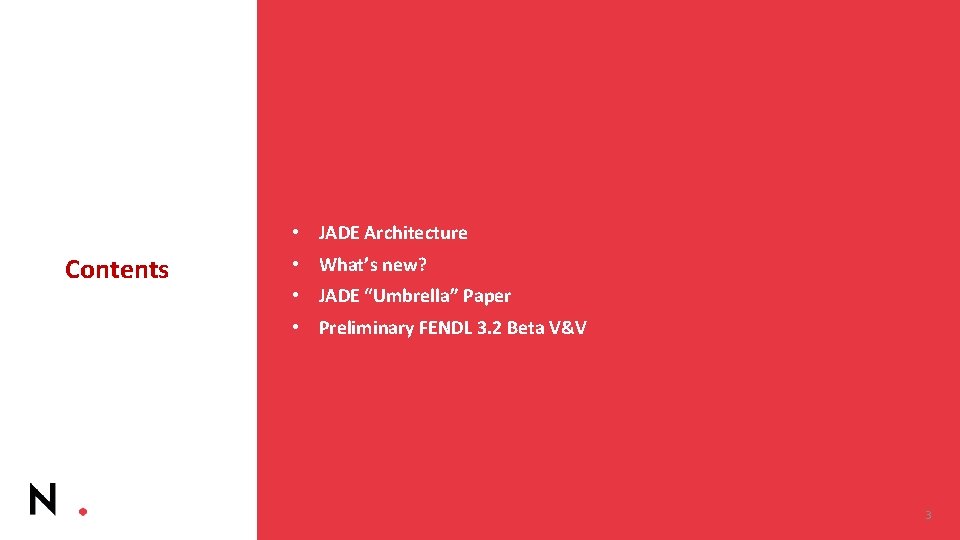  • JADE Architecture Contents • What’s new? • JADE “Umbrella” Paper • Preliminary