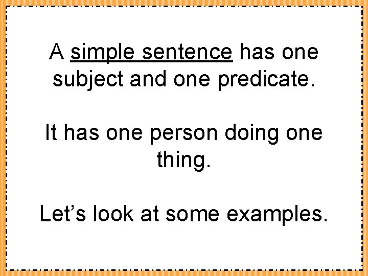 Simple Sentences Created by Jessi Olmsted 2014 I