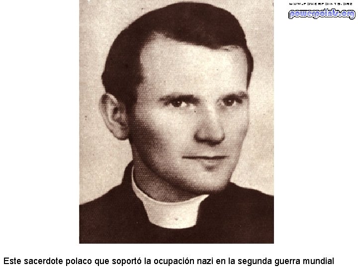 Este sacerdote polaco que soportó la ocupación nazi en la segunda guerra mundial 