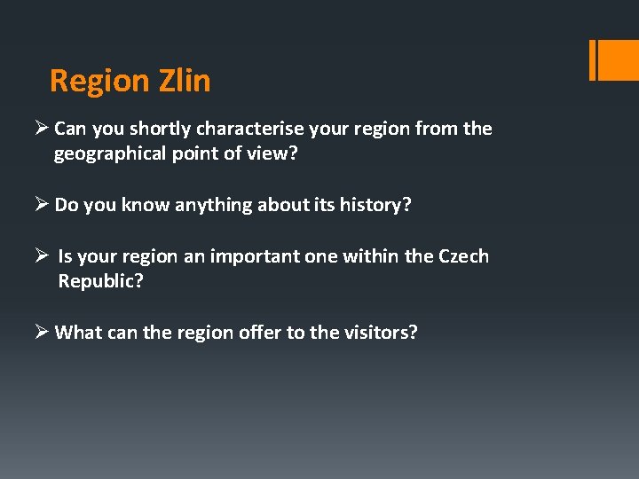 Region Zlin Ø Can you shortly characterise your region from the geographical point of