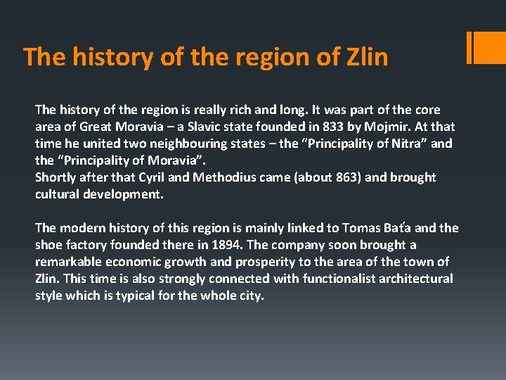 The history of the region of Zlin The history of the region is really
