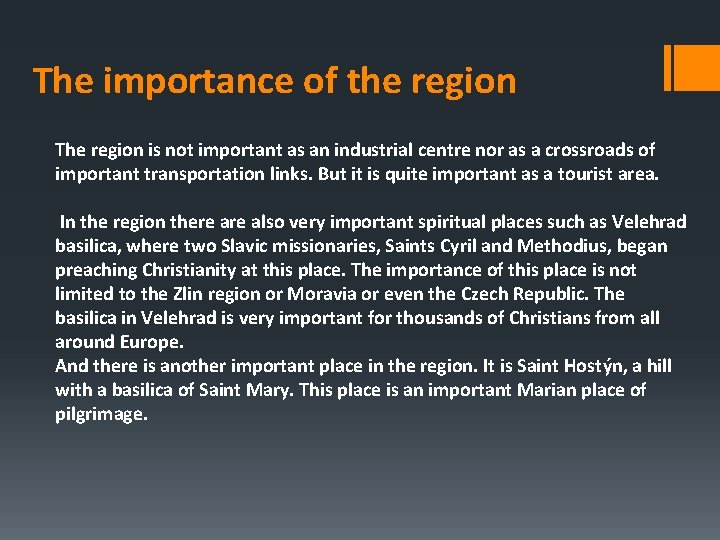 The importance of the region The region is not important as an industrial centre