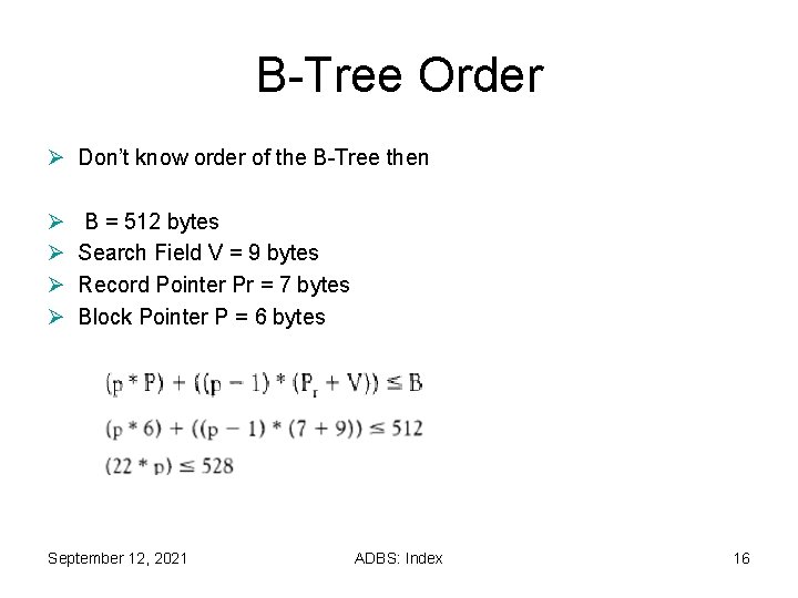 B-Tree Order Ø Don’t know order of the B-Tree then Ø Ø B = B-Tree Order Ø Don’t know order of the B-Tree then Ø Ø B =