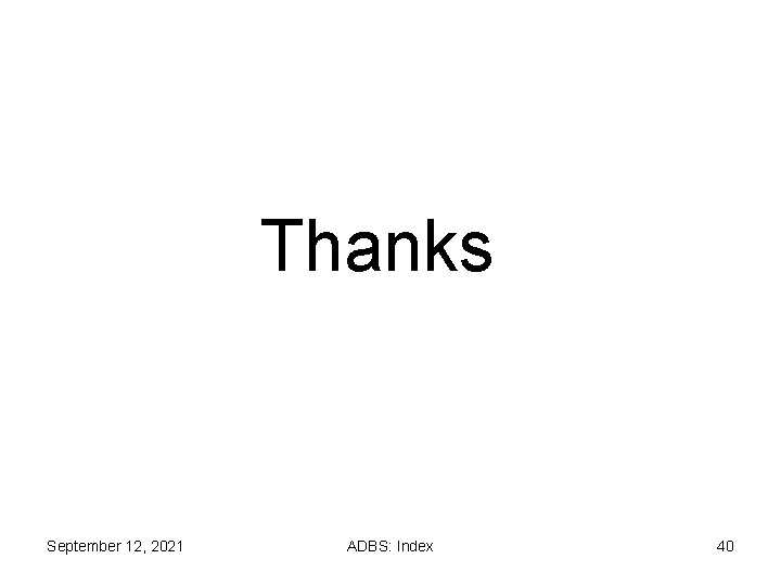 Thanks September 12, 2021 ADBS: Index 40 Thanks September 12, 2021 ADBS: Index 40