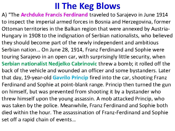 II The Keg Blows A) “The Archduke Francis Ferdinand traveled to Sarajevo in June