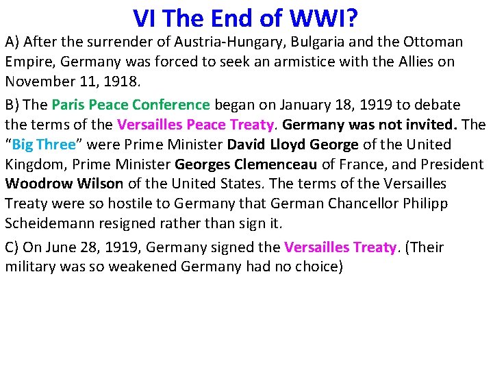 VI The End of WWI? A) After the surrender of Austria-Hungary, Bulgaria and the